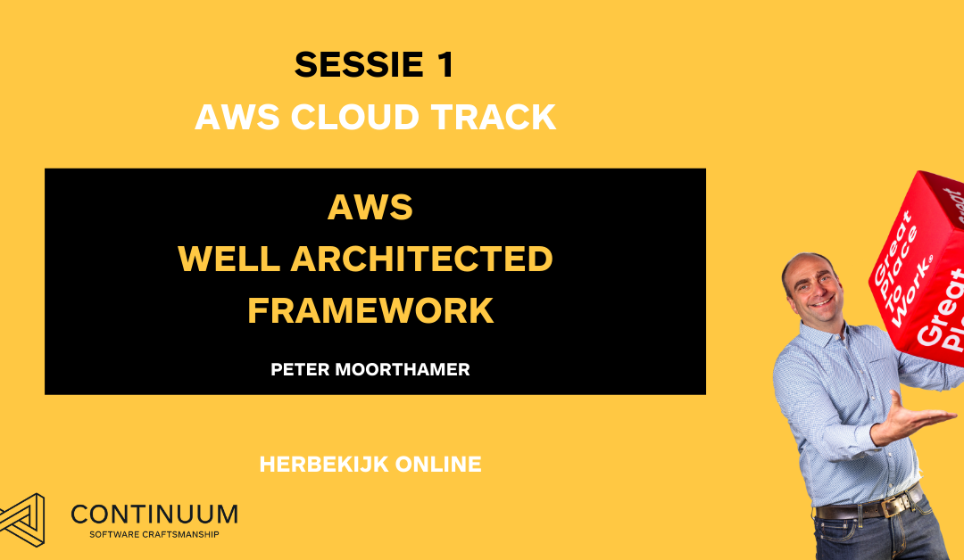 Cloud Track – Herbekijk sessie 1 – AWS Well Architectured Framework